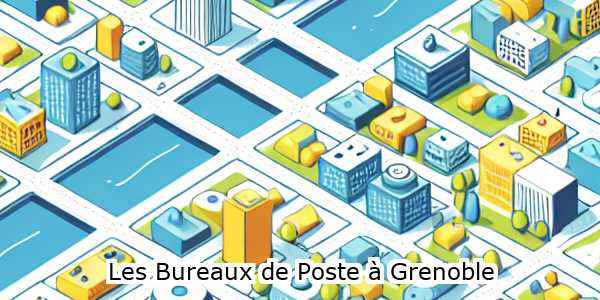 bureaux de poste  grenoble